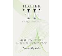 Higher Frequencies: Journey to Enlightenment