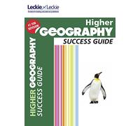 Higher Geography Revision Guide: Success Guide for CfE SQA Exams (Success Guide for SQA Exam Revision)