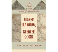 Higher Learning, Greater Good: The Private and Social Benefits of Higher Education