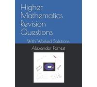 Higher Mathematics Revision Questions: With Worked Solutions