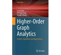 Higher-Order Graph Analytics: Models, Algorithms and Applications (Data Analytics)