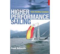 Higher Performance Sailing: Faster Handling Techniques