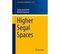 Higher Segal Spaces: 2244 (Lecture Notes in Mathematics, 2244)