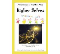 Higher Selves: Adventures of the Miso Mice: 6