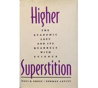 Higher Superstition: The Academic Left and Its Quarrels with Science
