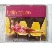 Higher Than Heaven [CD 1] by Kelle Bryan