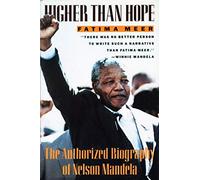 Higher Than Hope: The Authorized Biography of Nelson Mandela