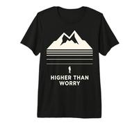 Higher Than Worry Mountain Silhouette Hiker Design Premium T-Shirt