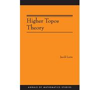 Higher Topos Theory: 170 (Annals of Mathematics Studies, 170)