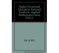 Higher Vocational Education National Textbook: Applied Mathematics basis (Vol.2)(Chinese Edition)