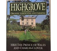 Highgrove: An Experiment in Organic Gardening and Farming