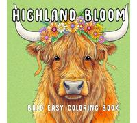Highland Bloom - Bold & Easy Highland Cows Coloring Book: Color Your Way Through a Sunny Pastoral Dream!