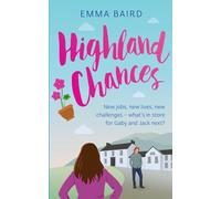 Highland Chances: A heart-warming Scottish comedy set in the Highlands (The Highland Books)