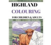 Highland Colouring: Magnificent landscapes, scenery, animals and castles of Scotland