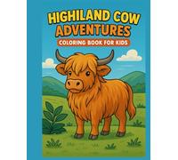Highland Cow Adventures: Cute Scottish Farm Animals, Fun Countryside Scenes and Easy Coloring Pages for Kids