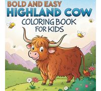 Highland Cow bold and easy coloring book for kids: Fun and Simple Highland Cow Designs for Little Hands to Color