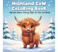 Highland Cow Coloring Book: 40+ Cute and Relaxing Scottish Cow Adventures Easy and Fun Coloring Pages for Kids and Adults