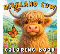 Highland Cow Coloring Book: 50+ Easy and Delightful Coloring Pages Featuring Beautiful Scottish Highland Cows for Teens and Adults, Relax and Unwind