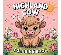 Highland Cow Coloring Book: Beautiful and Cute Scottish Cows Bold and Simple Illustrations for Relaxation and Creativity