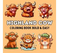 Highland Cow Coloring Book Bold & Easy: Big & Simple Colouring Pages with Cute Designs and Thick Lines for Kids Who Love Farm Animals