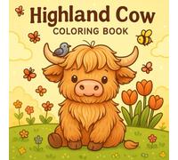 Highland Cow Coloring Book: Cute and Easy Cow Scenes with Scottish Charm - Fun for Kids, Adults, and Country Life Lovers