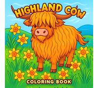 Highland Cow Coloring Book: Cute Farm Cow Scenes for Kids, Teens, and Animal Lovers