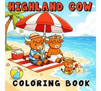 Highland Cow Coloring Book: Cute Highland Cow Coloring Pages for Relaxation - Easy, Fun Designs for Adults and Teens