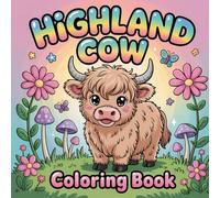 Highland Cow Coloring Book: Cute Scottish Cow with Simple and bold Illustrations for Relaxation and Creativity