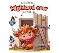 Highland Cow Coloring Book easy and bold: Cute & Detailed Highland Cow Designs - Perfect for Animal Lovers, Mindfulness, and Creative Relaxation