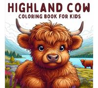 Highland cow coloring book for kids: 40 Cute and Fun Relaxing Activity Pages for Children, Boys and Girls Who Love Scottish Highland Cows