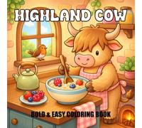 HIGHLAND COW: Coloring Book for Kids & Adults Featuring Cute and Fluffy Cows with Relaxing Cow Scenes ( Bold & Easy )