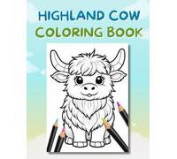 Highland Cow Coloring Book for Kids (Ages 3-8) - Cute Kawaii Scottish Cows, Fun Facts & Big Bold Outlines - Perfect Toddler Gift