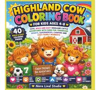 Highland Cow Coloring Book for Kids Ages 4-8: Cute, Bold and Easy Highland Cattle Adventures with Farm Fun, Friendship, Sports, Superheroes, Camping and Cozy Family Moments