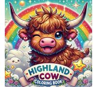 Highland Cow Coloring Book: Fun Facts and Coloring Pages for Kids, 50 Unique Pages of Scottish Highland Cows to Color, Learn, and Relax!