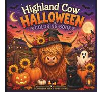 Highland Cow Halloween Coloring Book: Cute & Spooky Highland Cows to Color Featuring Pumpkins, Ghosts, Haunted Barns, Fall Scenes & Cozy Autumn Fun | ... Relief Coloring Book for Kids, Teens & Adults