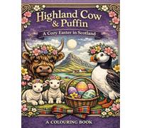 Highland Cow & Puffin: A Cozy Easter in Scotland - A funny winter colouring comics book for teens and adults
