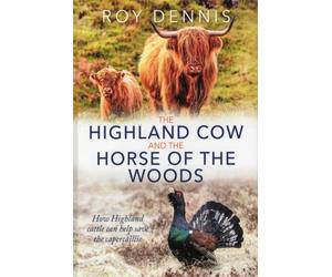 HIGHLAND COW & THE HORSE OF THE WOODS by DENNIS, ROY Hardback Self Help Business