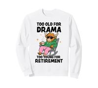 Highland Cow Too Old for Drama Retirement Humor Sweatshirt
