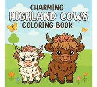 HIGHLAND COWS: A Relaxing Cow Coloring Book for Adults Featuring Highland Scenery, Cute Cattle, and Stress-Relief Farm Designs
