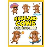 Highland Cows Coloring Book: A Delightful Coloring Adventure Featuring Adorable Scottish Highland Cattle - Great for Stress Relief, Creativity, and Family Bonding