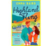 Highland Fling: A witty, heart-warming, escapist romantic comedy set in the Scottish Highlands: 1 (The Highland Books)