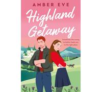 Highland Getaway : A deliciously slow-burn opposites-attract romance