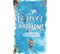 Highland Happiness - Forever in Your Arms: A small town rural romance in Scotland (Highland Happiness Saga)