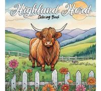 Highland Herd Coloring Book: Landscapes, Flowers and Peaceful Pages Made for Cow Lovers Seeking Calm
