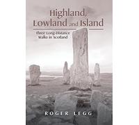 Highland, Lowland and Island: Three Long-Distance Walks in the Scotland