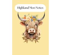 HIghland Moo Notes: Cute A5 Lined Dated Notebook For People That Love Highland Cow