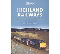 Highland Railways: Four Decades of Diesel traction North of Perth