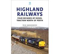 Highland Railways: Four Decades of Diesel traction North of Perth (Britain's Railways Series)