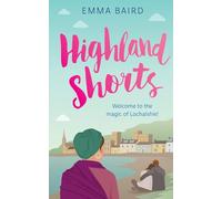 Highland Shorts: A collection of heart-warming, feel-good stories set in the Scottish Highlands (The Highland Books)