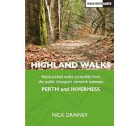 Highland Walks: Handpicked walks accessible from the public transport network between Perth and Inverness (Accessible Walks 1)